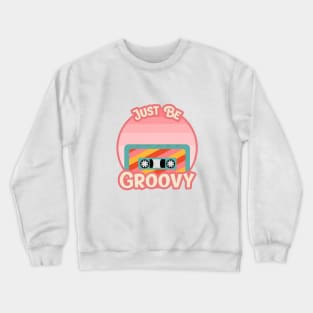 Just be groovy Crewneck Sweatshirt